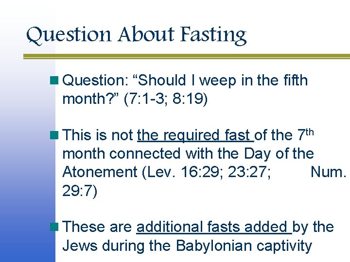 Question About Fasting n Question: “Should I weep in the fifth month? ” (7: