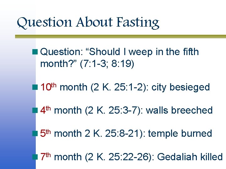 Question About Fasting n Question: “Should I weep in the fifth month? ” (7: