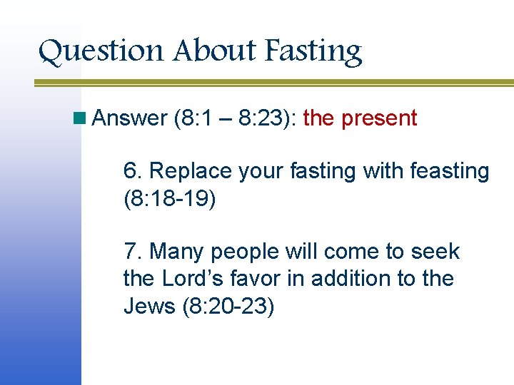 Question About Fasting n Answer (8: 1 – 8: 23): the present 6. Replace