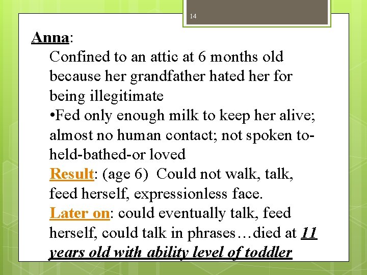 14 Anna: Confined to an attic at 6 months old because her grandfather hated 14 Anna: Confined to an attic at 6 months old because her grandfather hated