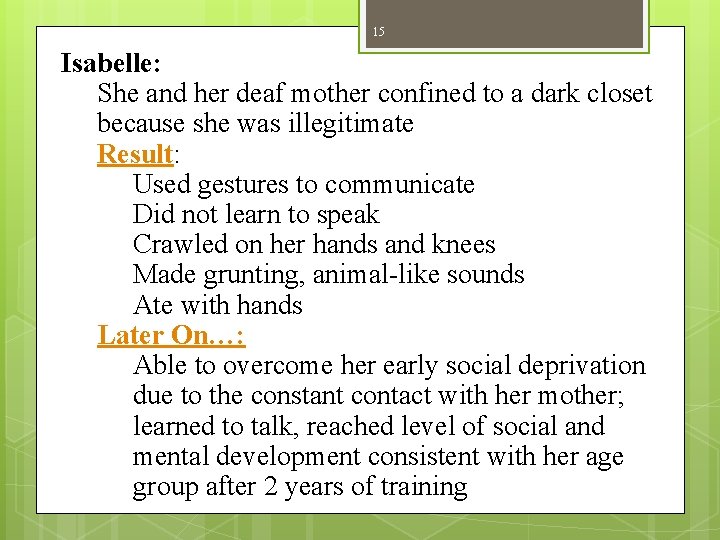 15 Isabelle: She and her deaf mother confined to a dark closet because she 15 Isabelle: She and her deaf mother confined to a dark closet because she