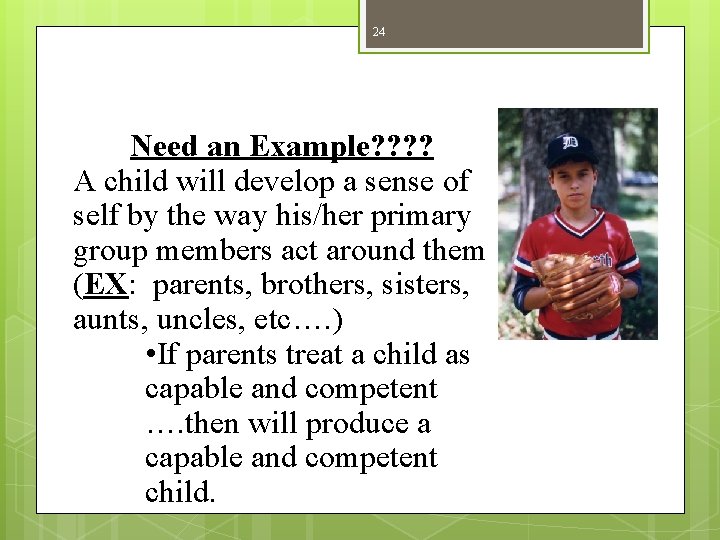 24 Need an Example? ? A child will develop a sense of self by 24 Need an Example? ? A child will develop a sense of self by