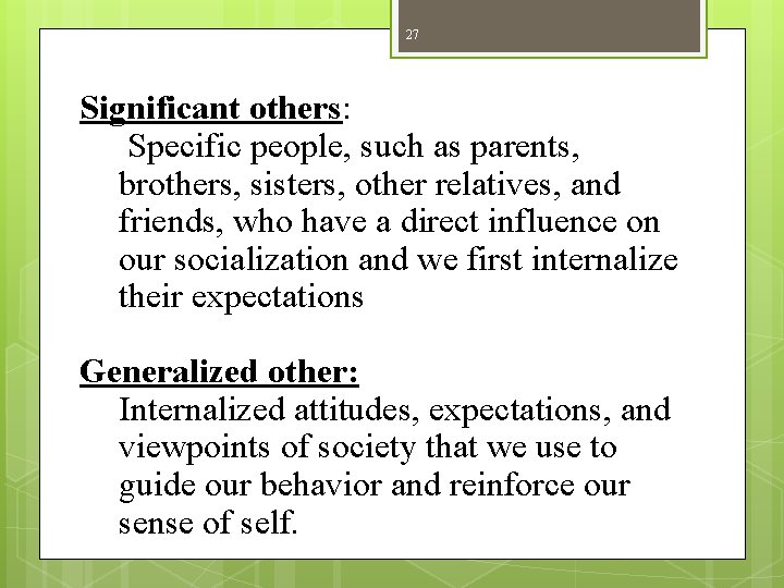 27 Significant others: Specific people, such as parents, brothers, sisters, other relatives, and friends, 27 Significant others: Specific people, such as parents, brothers, sisters, other relatives, and friends,