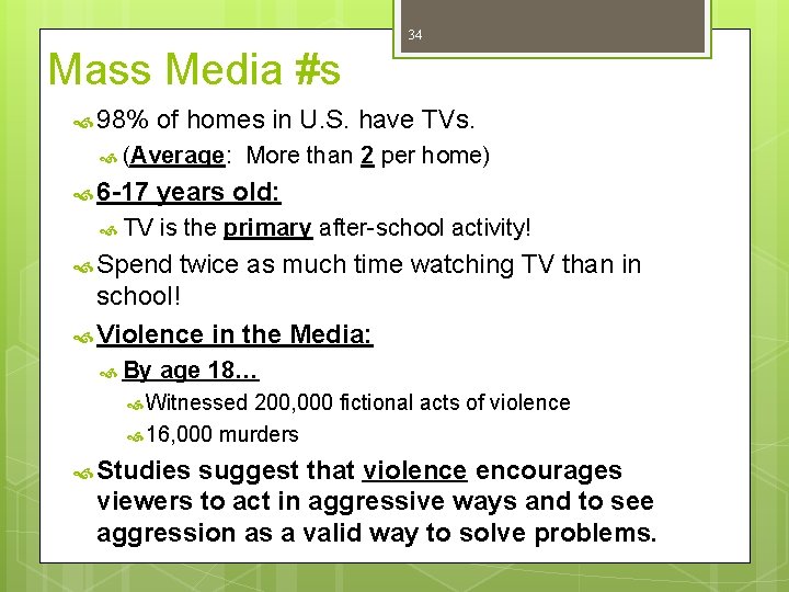 34 Mass Media #s 98% of homes in U. S. have TVs. (Average: 6 34 Mass Media #s 98% of homes in U. S. have TVs. (Average: 6