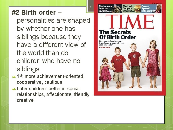 9 #2 Birth order – personalities are shaped by whether one has siblings because 9 #2 Birth order – personalities are shaped by whether one has siblings because