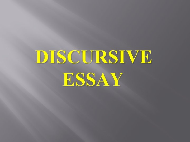 DISCURSIVE ESSAY 