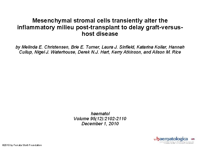 Mesenchymal stromal cells transiently alter the inflammatory milieu post-transplant to delay graft-versushost disease by