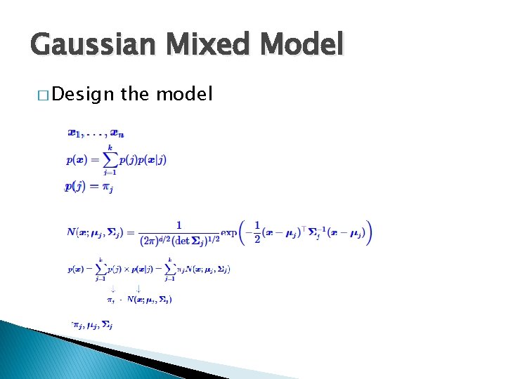 Gaussian Mixed Model � Design the model 