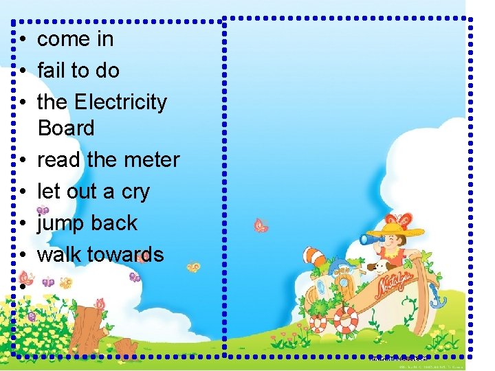  • come in • fail to do • the Electricity Board • read