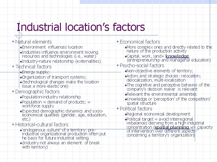 Industrial location’s factors w Natural elements n Environment influences location n Industries influence environment