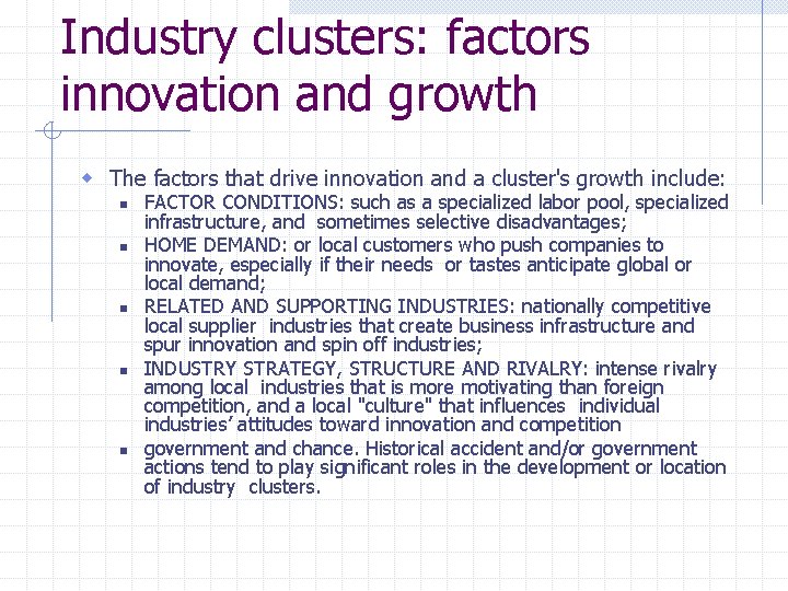 Industry clusters: factors innovation and growth w The factors that drive innovation and a
