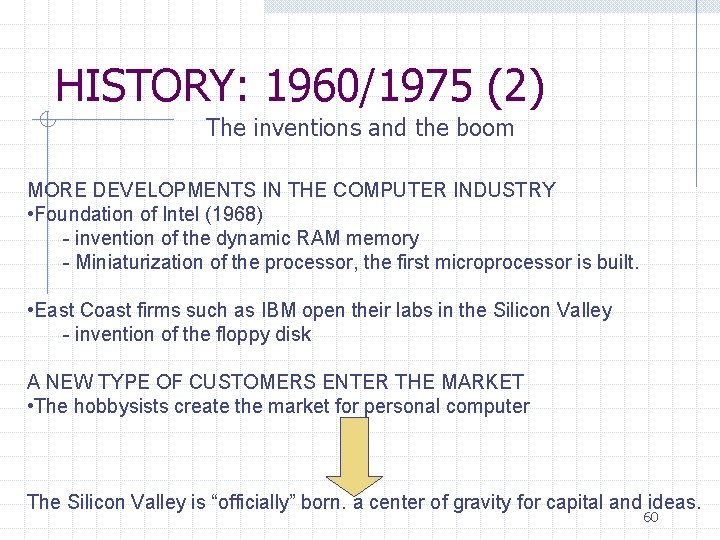 HISTORY: 1960/1975 (2) The inventions and the boom MORE DEVELOPMENTS IN THE COMPUTER INDUSTRY