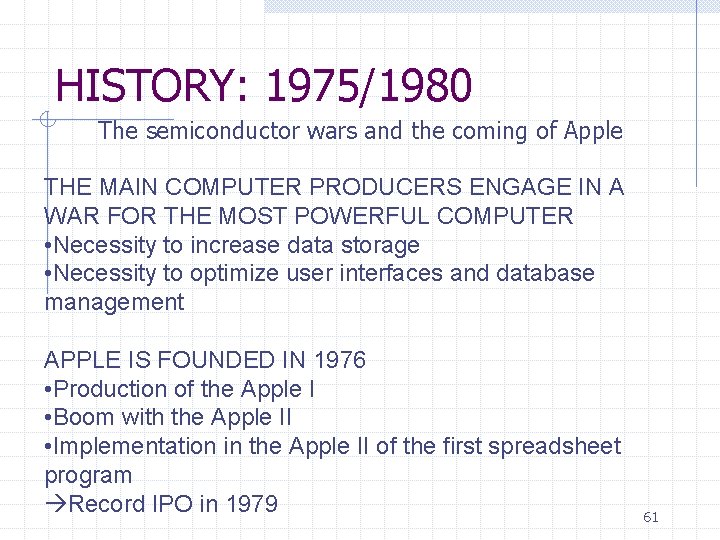 HISTORY: 1975/1980 The semiconductor wars and the coming of Apple THE MAIN COMPUTER PRODUCERS