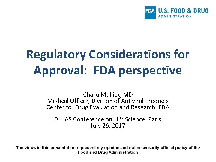 Regulatory Considerations for Approval: FDA perspective Charu Mullick, MD Medical Officer, Division of Antiviral