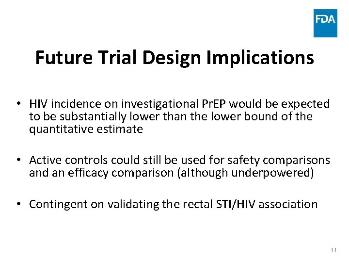 Future Trial Design Implications • HIV incidence on investigational Pr. EP would be expected