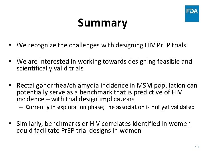 Summary • We recognize the challenges with designing HIV Pr. EP trials • We
