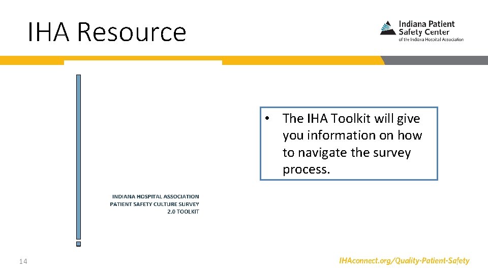 IHA Resource • The IHA Toolkit will give you information on how to navigate