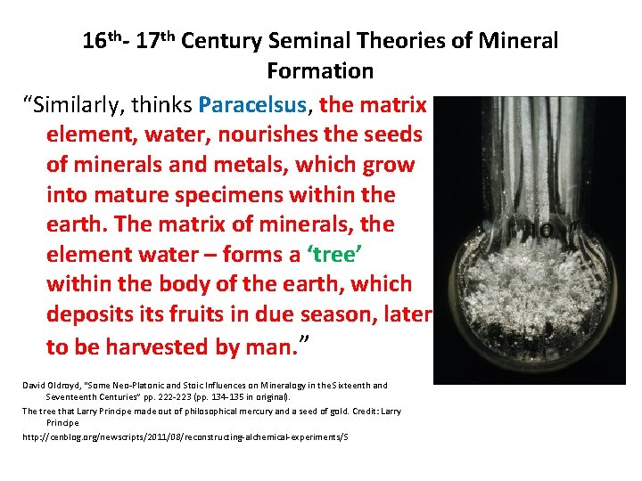 16 th- 17 th Century Seminal Theories of Mineral Formation “Similarly, thinks Paracelsus, the 16 th- 17 th Century Seminal Theories of Mineral Formation “Similarly, thinks Paracelsus, the