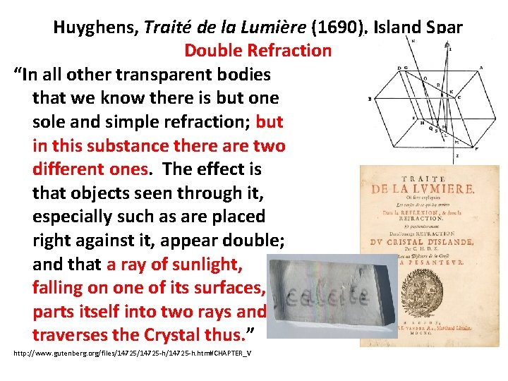 Huyghens, Traité de la Lumière (1690), Island Spar Double Refraction “In all other transparent Huyghens, Traité de la Lumière (1690), Island Spar Double Refraction “In all other transparent