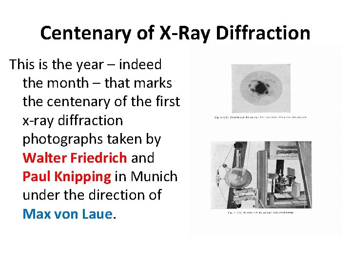 Centenary of X-Ray Diffraction This is the year – indeed the month – that Centenary of X-Ray Diffraction This is the year – indeed the month – that