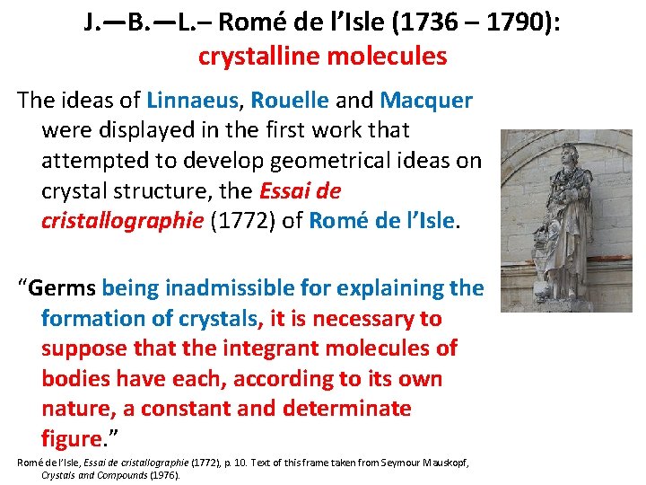 J. —B. —L. – Romé de l’Isle (1736 – 1790): crystalline molecules The ideas J. —B. —L. – Romé de l’Isle (1736 – 1790): crystalline molecules The ideas