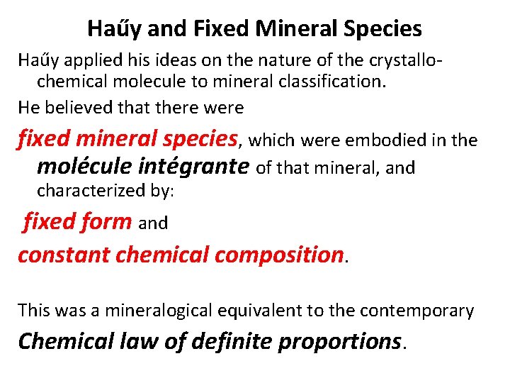 Haűy and Fixed Mineral Species Haűy applied his ideas on the nature of the Haűy and Fixed Mineral Species Haűy applied his ideas on the nature of the