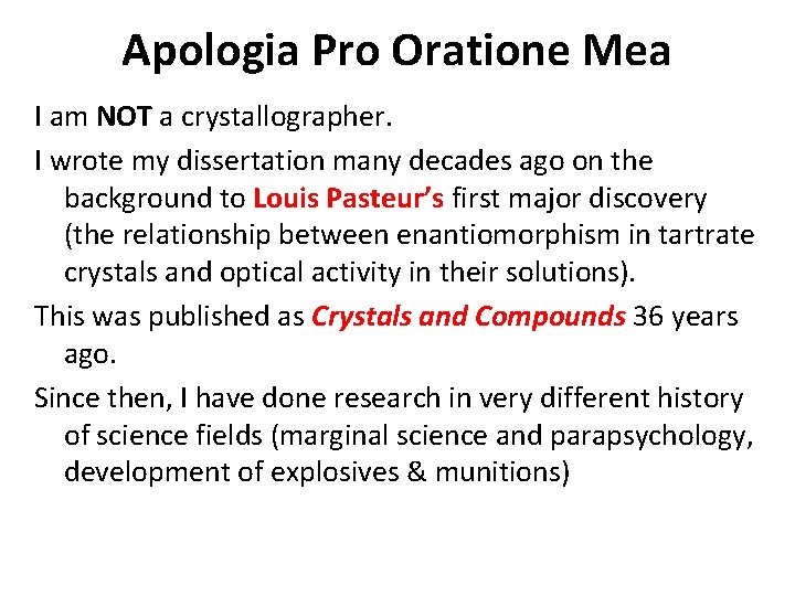 Apologia Pro Oratione Mea I am NOT a crystallographer. I wrote my dissertation many Apologia Pro Oratione Mea I am NOT a crystallographer. I wrote my dissertation many