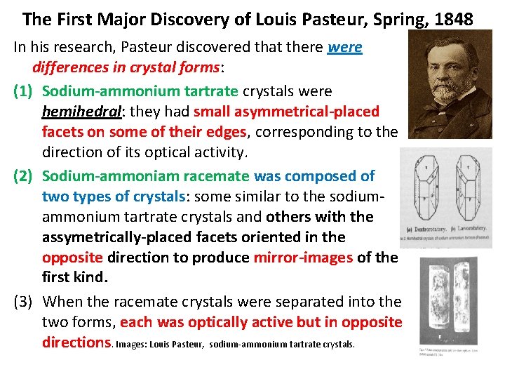 The First Major Discovery of Louis Pasteur, Spring, 1848 In his research, Pasteur discovered The First Major Discovery of Louis Pasteur, Spring, 1848 In his research, Pasteur discovered