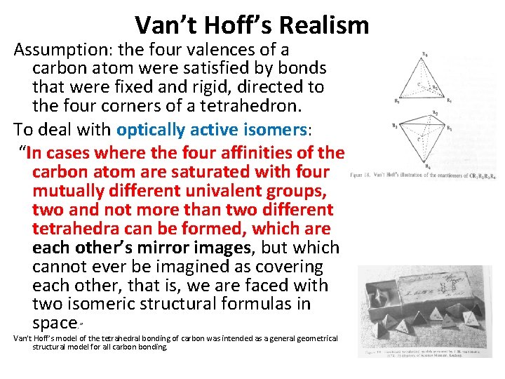 Van’t Hoff’s Realism Assumption: the four valences of a carbon atom were satisfied by Van’t Hoff’s Realism Assumption: the four valences of a carbon atom were satisfied by