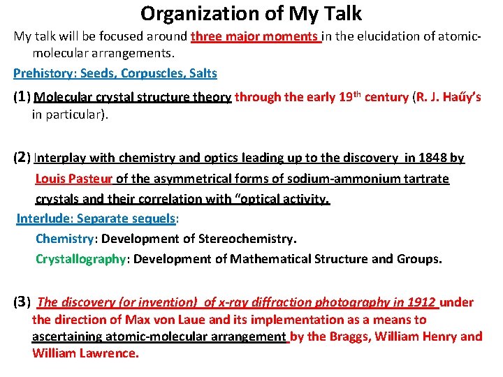 Organization of My Talk My talk will be focused around three major moments in Organization of My Talk My talk will be focused around three major moments in
