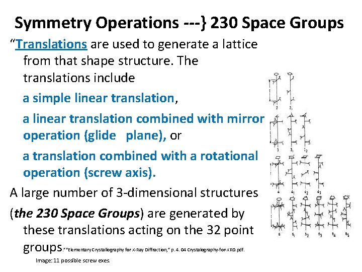 Symmetry Operations ---} 230 Space Groups “Translations are used to generate a lattice from Symmetry Operations ---} 230 Space Groups “Translations are used to generate a lattice from