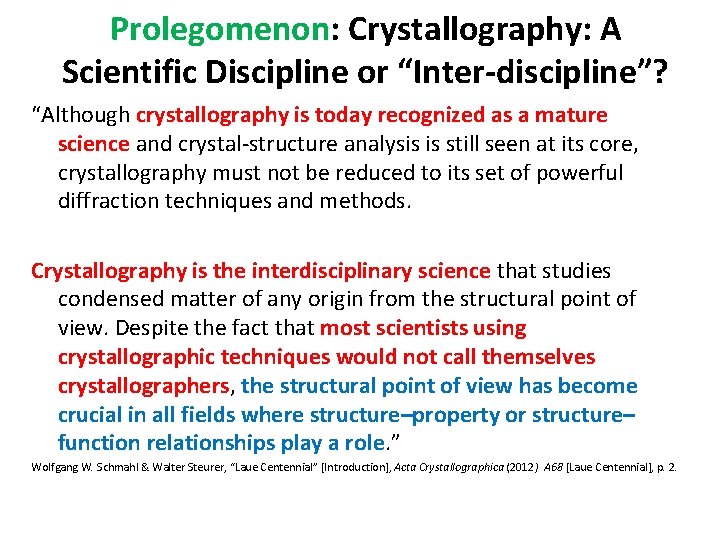 Prolegomenon: Crystallography: A Scientific Discipline or “Inter-discipline”? “Although crystallography is today recognized as a Prolegomenon: Crystallography: A Scientific Discipline or “Inter-discipline”? “Although crystallography is today recognized as a