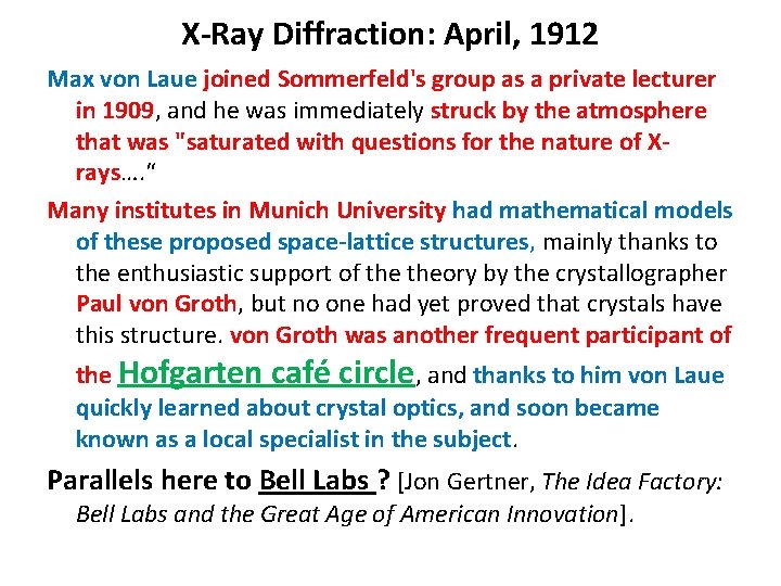 X-Ray Diffraction: April, 1912 Max von Laue joined Sommerfeld's group as a private lecturer X-Ray Diffraction: April, 1912 Max von Laue joined Sommerfeld's group as a private lecturer
