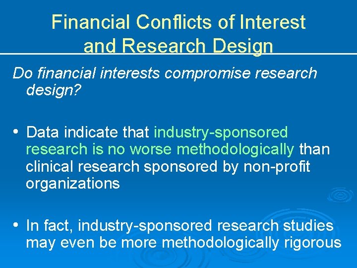 Financial Conflicts of Interest and Research Design Do financial interests compromise research design? •