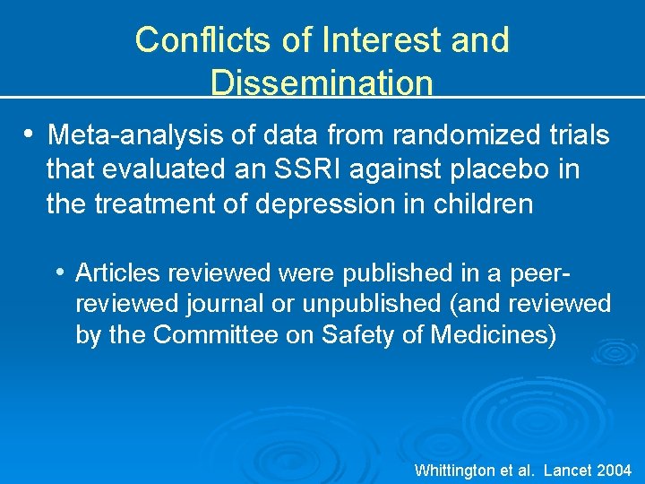 Conflicts of Interest and Dissemination • Meta-analysis of data from randomized trials that evaluated