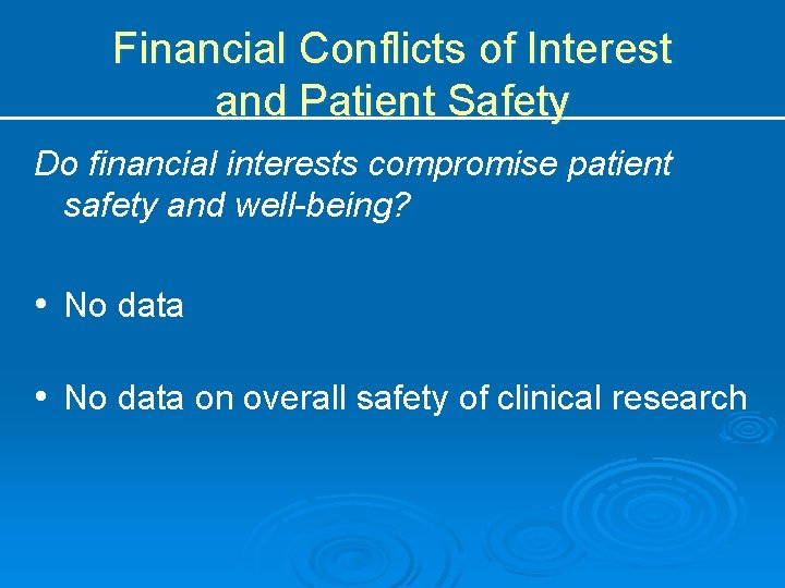 Financial Conflicts of Interest and Patient Safety Do financial interests compromise patient safety and