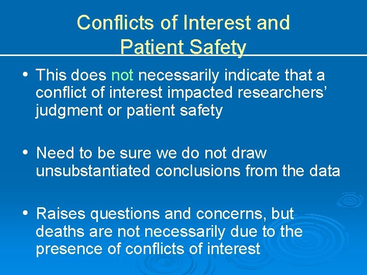 Conflicts of Interest and Patient Safety • This does not necessarily indicate that a