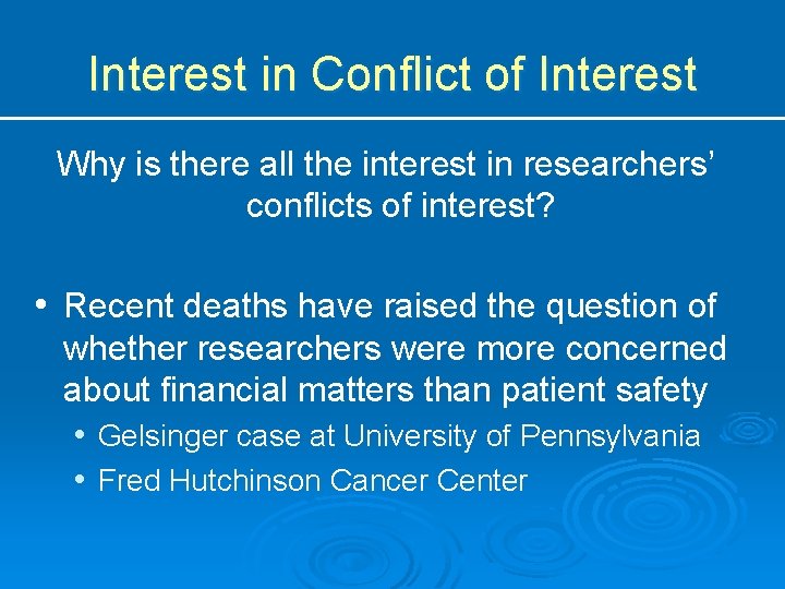 Interest in Conflict of Interest Why is there all the interest in researchers’ conflicts