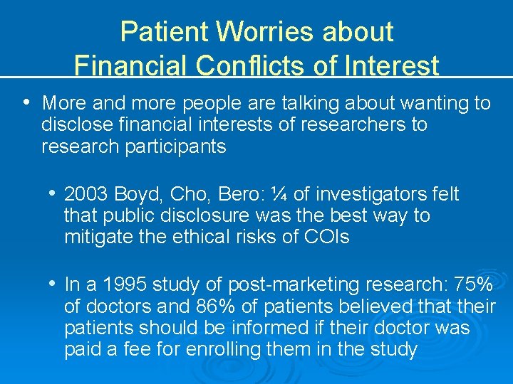 Patient Worries about Financial Conflicts of Interest • More and more people are talking