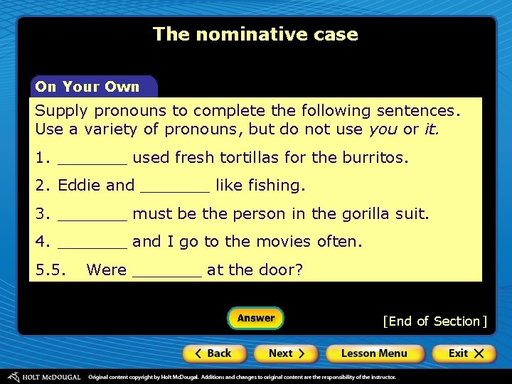 The nominative case On Your Own Supply pronouns to complete the following sentences. Use The nominative case On Your Own Supply pronouns to complete the following sentences. Use
