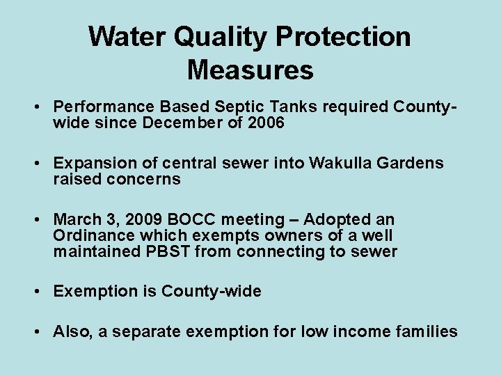 Water Quality Protection Measures • Performance Based Septic Tanks required Countywide since December of