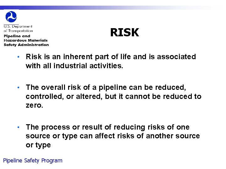 RISK • Risk is an inherent part of life and is associated with all