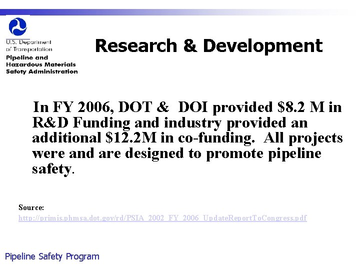 Research & Development In FY 2006, DOT & DOI provided $8. 2 M in