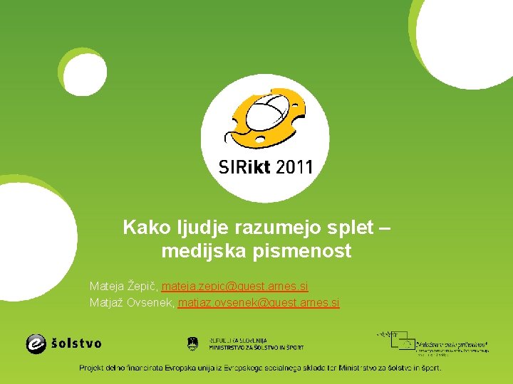 Kako ljudje razumejo splet – medijska pismenost Mateja Žepič, mateja. zepic@guest. arnes. si Matjaž