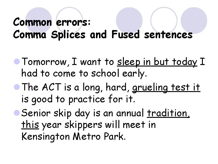 Common errors: Comma Splices and Fused sentences l Tomorrow, I want to sleep in