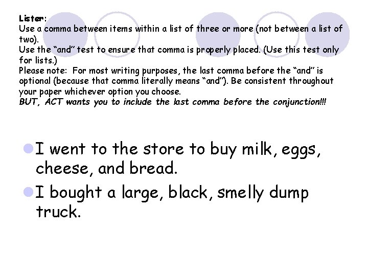 Lister: Use a comma between items within a list of three or more (not