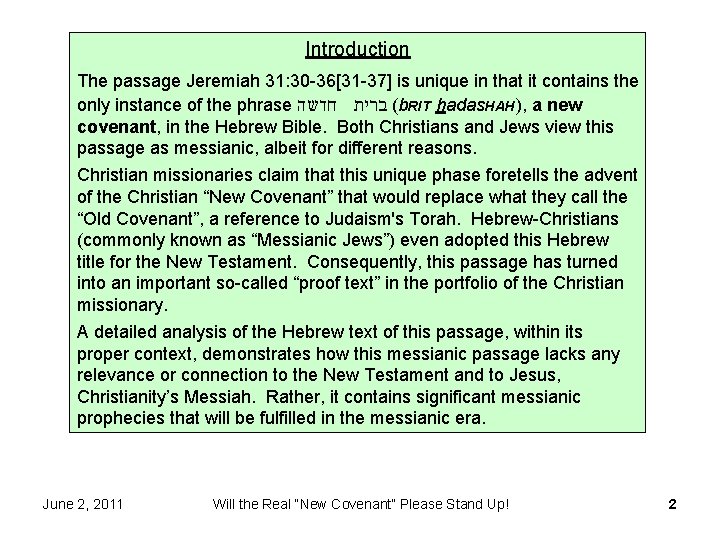 Introduction The passage Jeremiah 31: 30 -36[31 -37] is unique in that it contains
