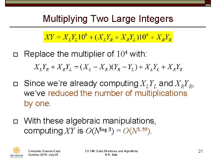 Multiplying Two Large Integers o Replace the multiplier of 104 with: o Since we’re Multiplying Two Large Integers o Replace the multiplier of 104 with: o Since we’re