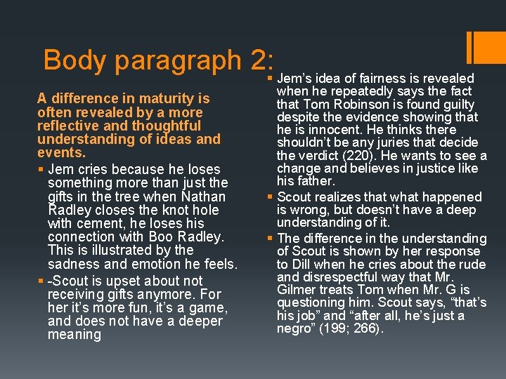 Body paragraph 2: § Jem’s idea of fairness is revealed A difference in maturity