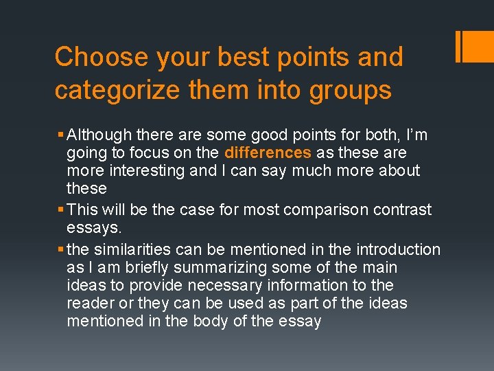 Choose your best points and categorize them into groups § Although there are some